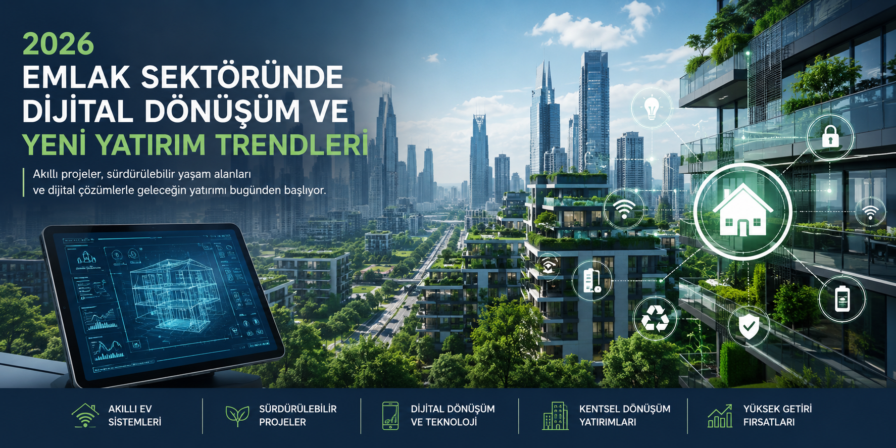2026 EMLAK SEKTÖRÜNDE AKILLI ŞEHİR VE YEŞİL KONUT DÖNEMİ